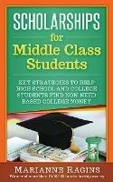 Scholarships for Middle Class Students - Marianne Ragins - cover