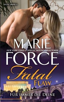 Fatal Flaw - Fur immer die Deine - Marie Force - cover
