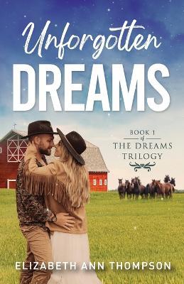 Unforgotten Dreams: An Inspirational Small Town Romance - Elizabeth Ann Thompson - cover