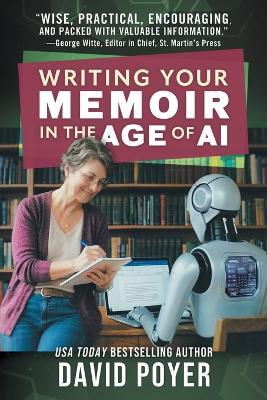 Writing Your Memoir in the Age of AI - David Poyer - cover