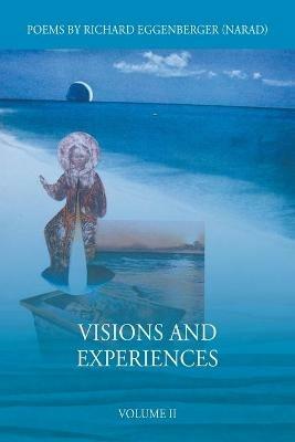 Visions and Experiences Volume II - Narad Richard M Eggenberger - cover