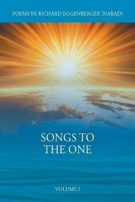 Songs to the One Volume I - Narad Richard M Eggenberger - cover