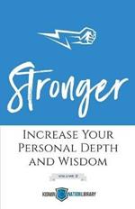 Stronger (Volume 2): Increase Your Personal Depth and Wisdom