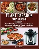 Plant Paradox Slow Cooker Cookbook: Top 2018 Healthy and Easy Lectin Free Recipes to Help Reduce Inflammation, Prevent Disease and Lose Weight - Laura Williams - cover