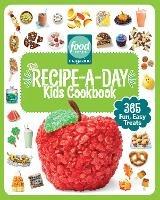 Food Network Magazine The Recipe-A-Day Kids Cookbook: 365 Fun, Easy Treats - cover