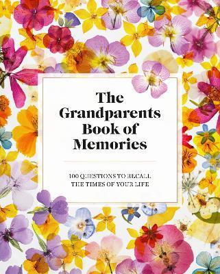 The Grandparents Book of Memories: 100 Questions to Recall The Times of Your Life - cover