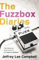 The Fuzzbox Diaries: the blessings and bruises of a journeyman guitarist - Jeffrey Lee Campbell - cover