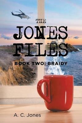 The Jones Files: Book Two: Braidy - A C Jones - cover