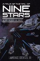 A Tale of the Tail of Nine Stars: An Inner and Outer Space Odyssey - Lawrence Stentzel - cover