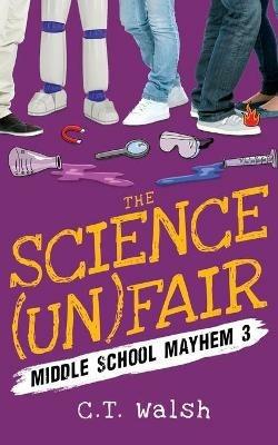 The Science (Un)Fair - C T Walsh - cover