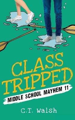 Class Tripped - C T Walsh - cover