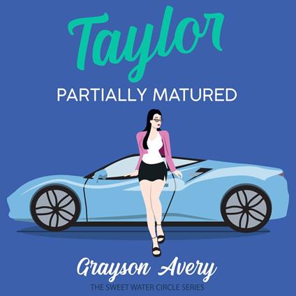 Taylor Partially Matured