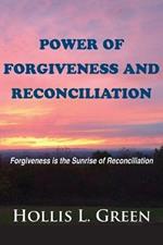 Power of Forgiveness and Reconciliation: Forgiveness is the Sunrise of Reconciliation