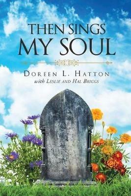 Then Sings My Soul - Doreen L Hatton - cover