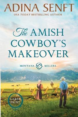The Amish Cowboy's Makeover (Large Print) - Adina Senft - cover
