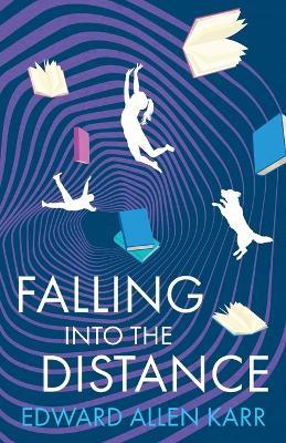 Falling into the Distance - Edward Allen Karr - cover