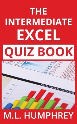 The Intermediate Excel Quiz Book - M L Humphrey - cover