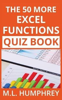 The 50 More Excel Functions Quiz Book - M L Humphrey - cover