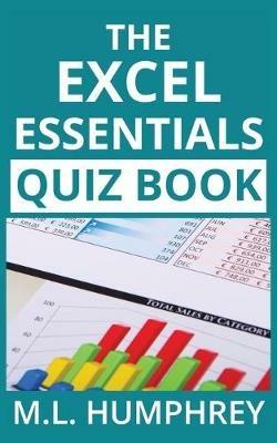 The Excel Essentials Quiz Book - M L Humphrey - cover