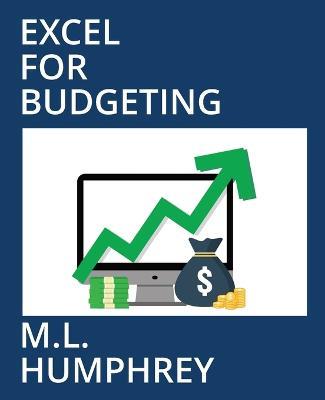 Excel for Budgeting - M L Humphrey - cover