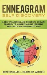 Enneagram Self Discovery: A Self Awareness and Personal Growth Journey to Understanding Yourself and Find Your Personality Type