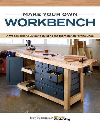 The Essential Workbench Book: Instructions & Plans to Build the Most Important Project in Your Shop - cover