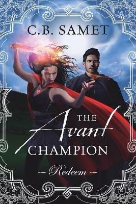 The Avant Champion: Redeem - Cb Samet - cover
