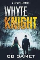 Whyte Knight - Cb Samet - cover