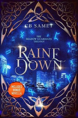 Raine Down, The Shadow Guardians Book 1 - Cb Samet - cover