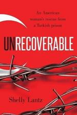 Unrecoverable: An American woman's rescue from a Turkish prison