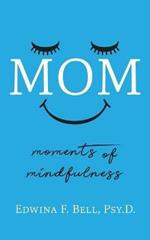 Mom: Moments of Mindfulness