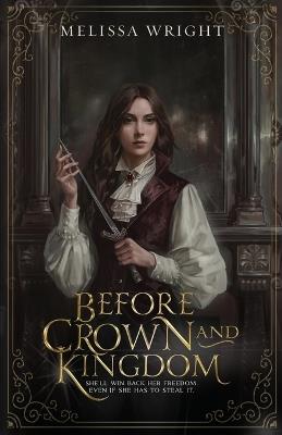 Before Crown and Kingdom - Melissa Wright - cover