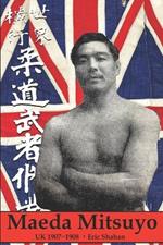 Maeda Mitsuyo: UK 1907 1908