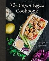 The Cajun Vegan Cookbook: A Modern Guide to Classic Cajun Cooking and Southern-Inspired Cuisine - Krimsey Lilleth - cover