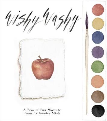 Wishy Washy: A Book of First Words and Colors for Growing Minds - Tabitha Paige - cover