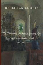 The Church of the Revolutionary Age: Christian Brotherhood, Volume 2