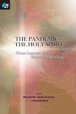 The Pandemic & The Holy Spirit: From Lament to Hope and Healing - cover