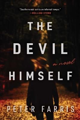 The Devil Himself: A Novel - Peter Farris - cover