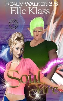 Soul Fire: Realm Walker 3.5 - Elle Klass - cover