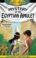 Mystery of the Egyptian Amulet: An Ancient Egypt Kids Book