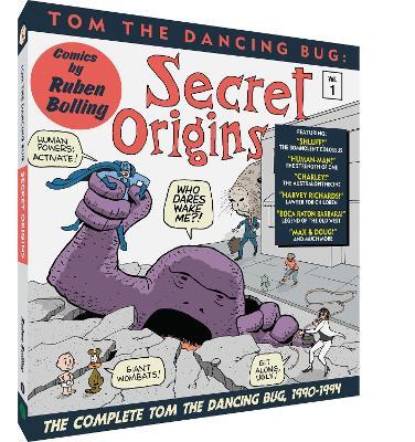 Tom the Dancing Bug: Secret Origins: The Complete Tom the Dancing Bug, Vol. 1 1990-1994 - Ruben Bolling - cover