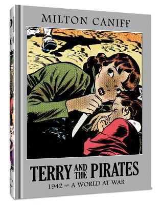 Terry and the Pirates: The Master Collection Vol. 8: 1942 - A World at War - Milton Caniff - cover