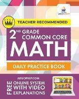 2nd Grade Common Core Math: Daily Practice Workbook - Part I: Multiple Choice 1000+ Practice Questions and Video Explanations Argo Brothers: Daily Practice Workbook 1000+ Practice Questions and Video Explanations Argo Brothers - Argoprep,Argo Brothers - cover