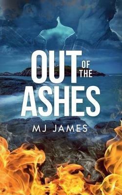 Out of the Ashes - M J James - cover