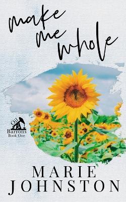 Make Me Whole: Special Cover Edition - Marie Johnston - cover