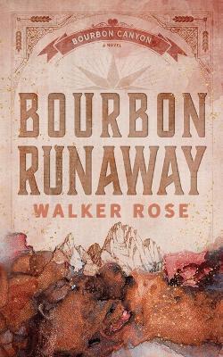 Bourbon Runaway - Walker Rose - cover