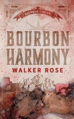 Bourbon Harmony - Walker Rose - cover