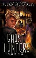 Ghost Hunters: Spirit Fire - Susan McCauley - cover