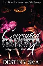 Corrupted by a Gangsta 4: Down Azz Chick