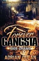 Forever Gangsta: 1008 Grams - Adrian Dulan - cover